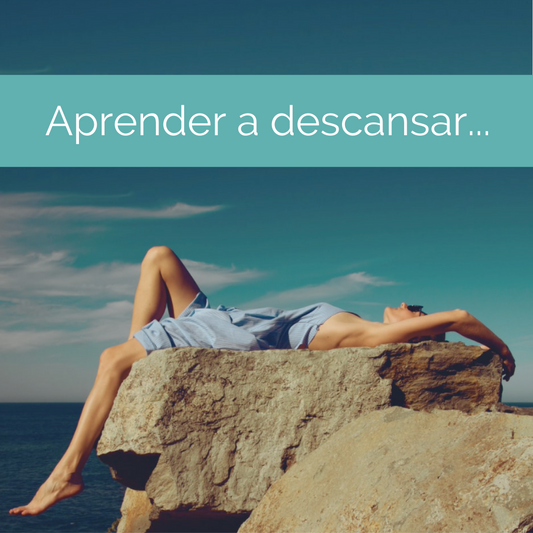 Aprender a descansar...