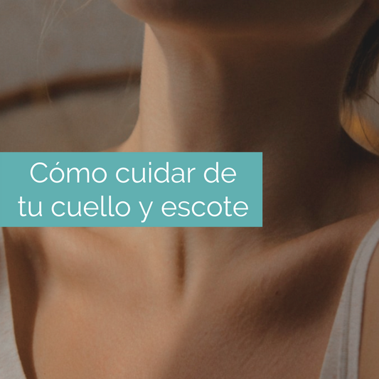 Cómo cuidar de tu cuello y escote