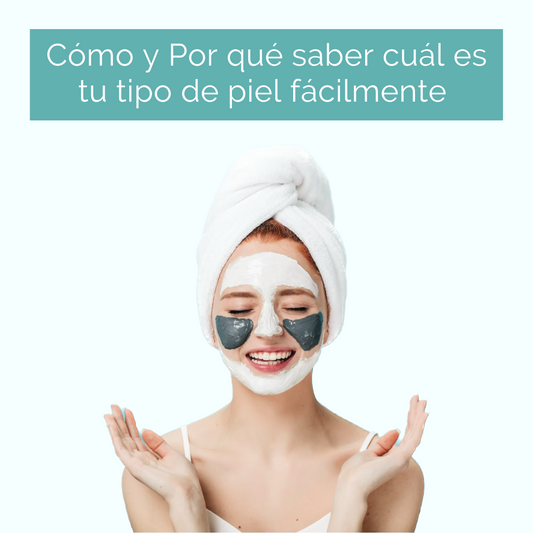 Cómo y por qué saber cuál es tu tipo de piel fácilmente