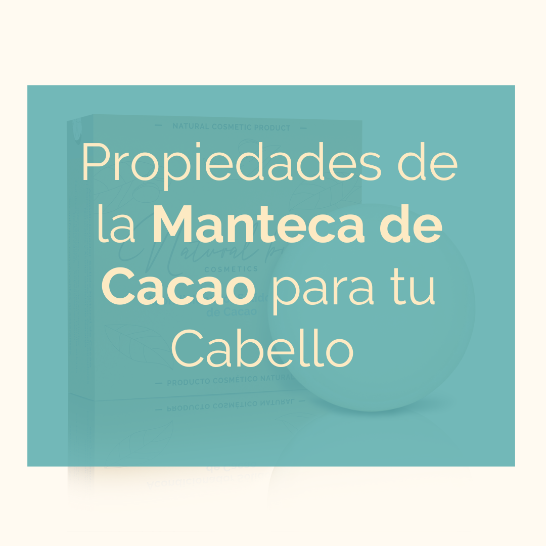 Propiedades de la Manteca de Cacao para tu pelo