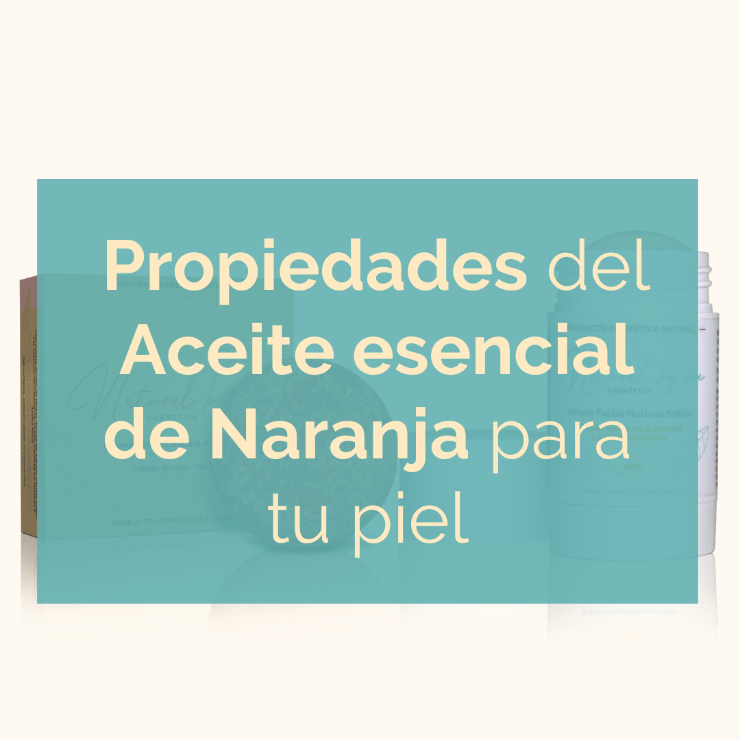Propiedades del Aceite esencial de Naranja para tu Piel y tu Cabello