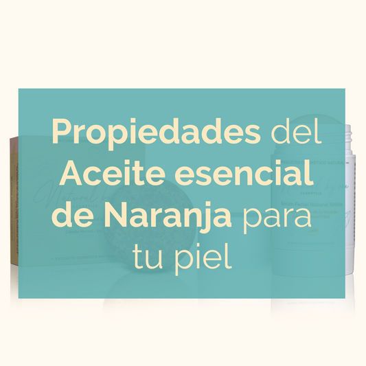 Propiedades del Aceite esencial de Naranja para tu Piel y tu Cabello