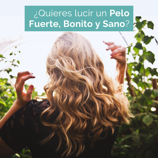 ¿Quieres lucir un pelo fuerte, bonito y sano?