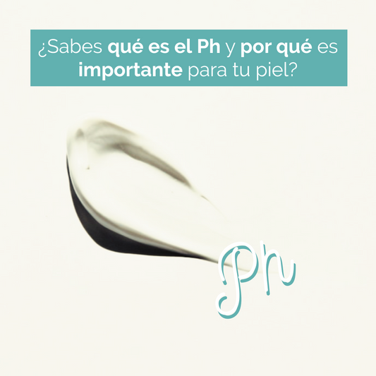 ¿Sabes qué es el Ph y por qué es importante para tu piel?